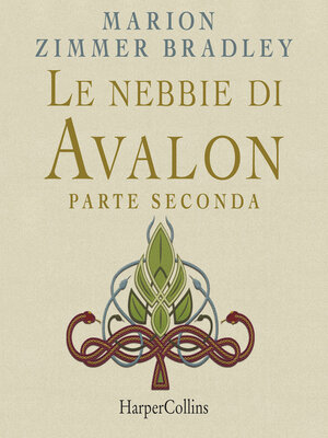 cover image of Le nebbie di Avalon. Parte seconda